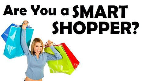 Be A Smart Shopper .